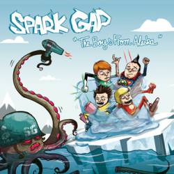 Spark Gap : The Boys from Alaska